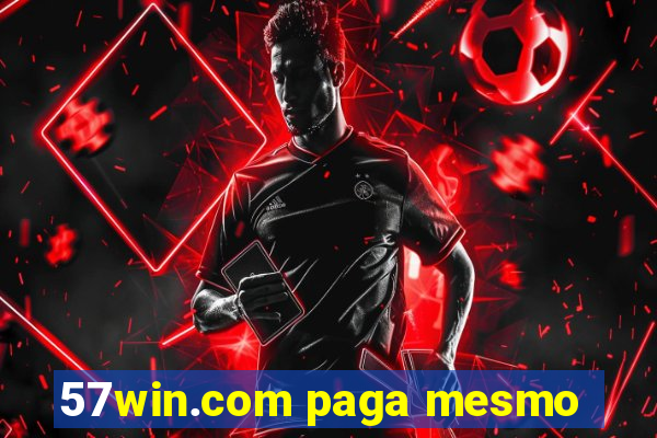 57win.com paga mesmo